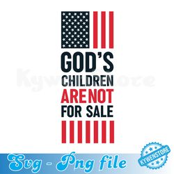 God's Children Are Not For Sale Svg, Protect Our Children, Trendy Svg, Inspirational Svg, Trending Quotes