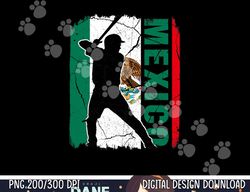 Mexican Baseball Player Mexico Flag Baseball Fans png, sublimation copy