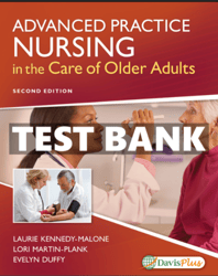 Advanced Practice Nursing in the Care of Older Adults 2th Ed TEST BANK