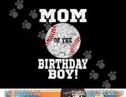 Mom of the Birthday Boy Baseball Lover Vintage Retro png, sublimation copy