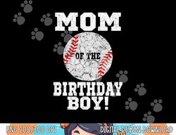 Mom of the Birthday Boy Baseball Lover Vintage Retro png, sublimation copy