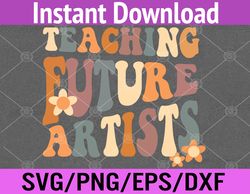 Teaching Future Artists Women Svg, Eps, Png, Dxf, Digital Download