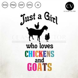 Just A Girl Who Love Chickens And Goats - Funny Goat Lover Quote SVG