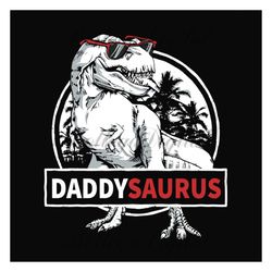 Daddysaurus Svg, Fathers Day Svg, Daddy Svg, Dad Svg, Dinosaur Dad Svg, T Rex Dad Svg, T Rex Daddy Svg, Dad Retro, Fathe