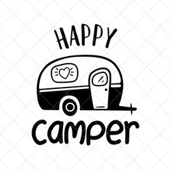 Happy Camper SVG, Camping SVG, Travel SVG, Camping Quote Svg, Png, Eps, Dxf, Cricut, Cut Files, Silhouette Files, Downlo