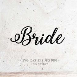 Bride SVG File DXF Silhouette Print Vinyl Cricut Cutting svg T shirt Design Wedding Svg,Bridal svg,Wifey Svg,Wife