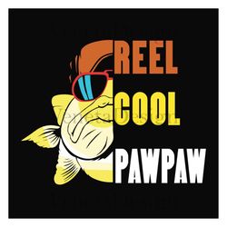 Fishing Reel cool pawpaw SVG Files For Silhouette, Files For Cricut, SVG, DXF, EPS, PNG Instant Download
