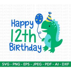 Happy 12th Birthday Svg, Cute Dinosaur SVG, T-Rex SVG, Dino svg, Little boy svg,boy shirt svg,Dinosaur birthday,Birthday
