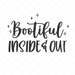 Bootiful Inside and Out SVG,  Boo Svg, Halloween Quote, Eps, Dxf, Cricut, Cut Files, Silhouette Files, Download, Print