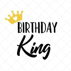 Birthday King SVG, Birthday SVG, Little Boy SVG, Png, Eps, Dxf, Cricut, Cut Files, Silhouette Files, Download, Print