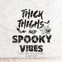 Thick Thighs and Spooky Vibes Svg,Spooky Vibes Svg,Halloween SVG,Witch svg,Png Eps Dxf,Cut File,Silhouette,Cricut,Shirt,