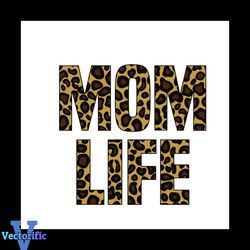 Mom Life Shirt Leopard Cheetah Letters Svg, Mothers Day Svg, Leopard Cheetah Svg, Mom Life Svg, Mothers Day Gift Svg, Mo