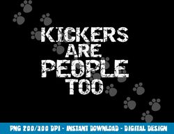 Funny High School Football Game Day Kickers are People Too png, sublimation copy