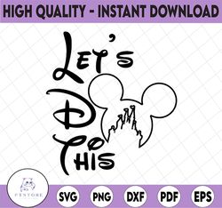 Disney, Let's Do This, Castle, Minnie, Mickey, Mouse, Ears, Icon, Head, Digital, Download, Tsvg , Cut File, SVG, Iron on