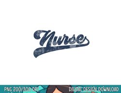 Nurse Cute Vintage Graphic Nursing png, sublimation copy