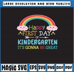Happy First Day of Kindergarten It's Gonna Be Great SVG, Kindergarten Rainbow SVG, Back To School SVG