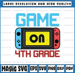 Game On 4th Grade SVG, DXF, EPS, png Files for Cutting Machines Cameo or Cricut - Back To School Svg, Boy Svg, 1st Day