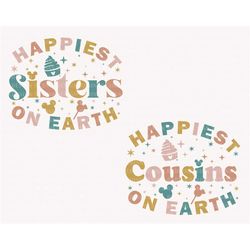 Happiest Sisters On Earth Svg, Magical Kingdom Svg, Family Vacation Svg, Vacay Mode Svg, Mouse Snacks Svg, Family Shirt,