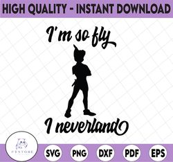 Peter Pan I'm so fly I Neverland quote Digital Iron on transfer Image clip art svg/ png/ jpg /eps