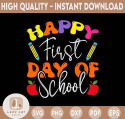 First day of School SVG, Happy first day of school, 1st day of Schoo shirt, Teacher shirt SVG