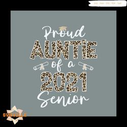 Proud Auntie Of A 2021 Senior Svg, Mothers Day Svg, Auntie Svg, Proud Auntie Svg, 2021 Senior Svg, Senior Svg, Mom Life