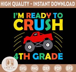 I'm Ready To Crush 4th Grade Svg for Boys Girls T Rex Monster Truck, Back to School Kinder Svg, Dinosaur 4th Grade