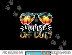 Nurse School Nurse Off Duty Beach Sunset Summer Vacation png, sublimation copy