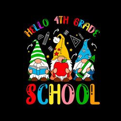 School Gnomes Shirt Svg Hello 4nth Grade Crayon Vector, Cute Gift For Kindergarten Svg Diy Craft Svg File For Cricut, Pr