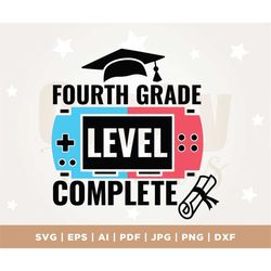Fourth Grade Level Complete Svg, 4th Grade Svg, End of School Svg, Cricut, Png, Svg, Last day of School Svg, Graduation