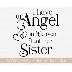 i have an angel in heaven i call her Sister svg / In Loving Memory Svg / Memorial Svg / Bereavement - Mourning - Sympath