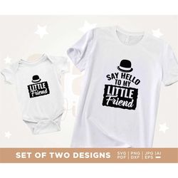 say hello to my little friend svg, matching dad and baby shirt design, movie quotes svg, matching t shirts svg, funny ba