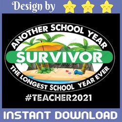 SURVIVOR - Another School Year Survivor PNG for sublimation The Longest School Year Ever PNG Digital File Download
