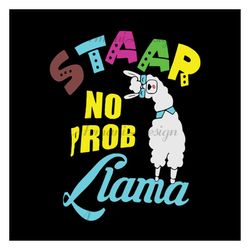Staar no prob llama,llama svg, llama gift,llama back to school,prollama svg, pro llama shirt, Happy 100th day of school,