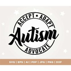 Accept Adapt Advocate Autism svg, Autism Awareness svg, autism svg, Accept svg, Advocate svg, autism mom svg, svg, autis
