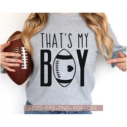 That's My Boy Football Svg, Football Mom Svg, Football Mama Svg Cut File, Football Shirt Svg,Fall Sports Svg,Png,Eps,Dxf