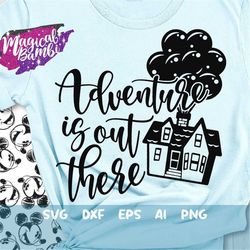 Adventure is out there svg, Balloons House svg, Adventure Shirt svg, House Svg, Up Balloon Svg, Dxf, Eps, Png