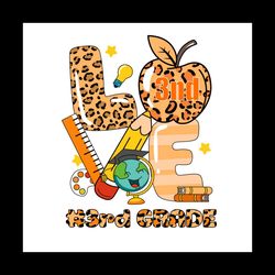 Back To School Shirt Svg Love 3rd Grade Teacher Vector, Cute Gift For Kindergarten Svg Diy Craft Svg File For Cricut, Te