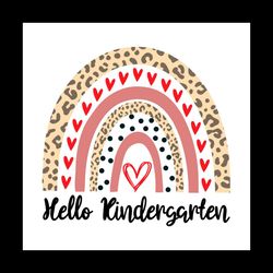 Hello Kindergarten Leopard Rainbow Vector Shirt For Kid Svg, Cute Gift For Kindergarten Svg Diy Craft Svg File For Cricu