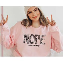 Nope Not Today Svg, Sassy Svg, Sarcastic Svg Quotes, Funny Mom Life Svg, Women's Shirt Design Cut File Cricut, Cutting I
