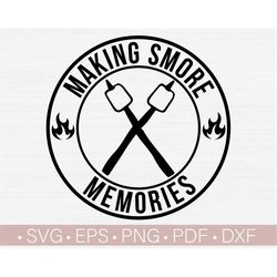 Making Smore Memories Svg, Camping SVG PNG, Camper Svg Cut File for Cricut, Laser, Glowforge, Mug, Printable T Shirt Fil