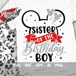 Sister of The Birthday Boy Svg, Mouse Birthday Svg, Mouse Ears Svg, Family Shirts Svg, Birthday Boy Svg, Magical Birthda