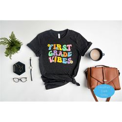 First Grade Vibes Shirt, 1st Grade Shirt, First Grade Kids Shirt, First Grade, 1st Grade Teacher, Teacher Gift, For 1st