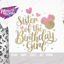 Sister of the Birthday Girl Svg, Family Tshirt Svg, Mouse Birthday Svg, Birthday Trip Svg, Mouse Ears Svg, Magical Birth