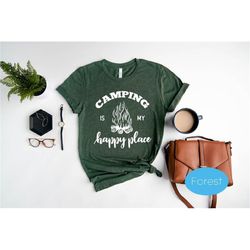 Camping is My Happy Place Shirt, Campfire Shirt, Camping Shirt, Camping Life, Happy Camper Shirt, Family Vacation Gift,