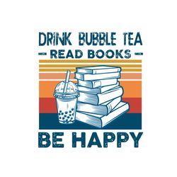 Drink Bubble Tea Read Book Be Happy Vintage Sunset Vector Gift For Librarian Svg, Shirt For Book Lover Svg Files For Cri