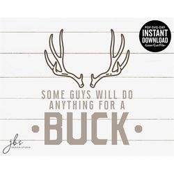 Some Guys Will Do Anything For A Buck Cut File, Laser Cut File, Instant Download, SVG/DXF/PDF