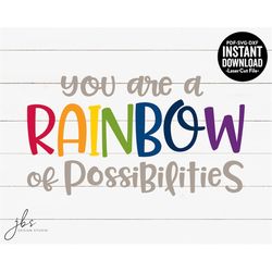 You Are a Rainbow of Possibilities Cut File, Laser Cut File, Instant Download, SVG/PDF/DXF