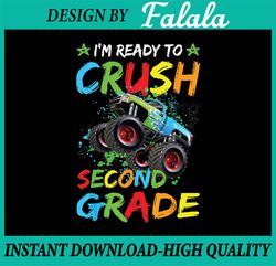 I'm Ready To Crush 2nd Grade Monster Truck Back To School Png, First Day Of School Png, Back To School Png, Digital Down