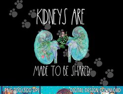 One Kidney Transplant Donor Kidney Surgery Dialysis Tech png, sublimation copy