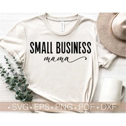 Small Business Mama Svg, Mom Shirt Design, Entrepreneur Svg Local Business Svg Cut File, Mom Life Svg, Shop Owner Svg,Pn